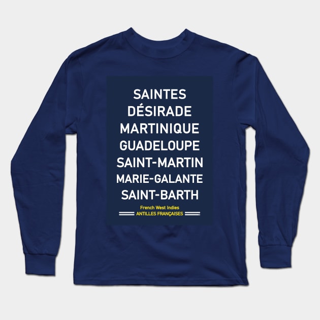 Martinique Guadeloupe Saint-Barth Saint Martin Antilles France French Travel Long Sleeve T-Shirt by PB Mary